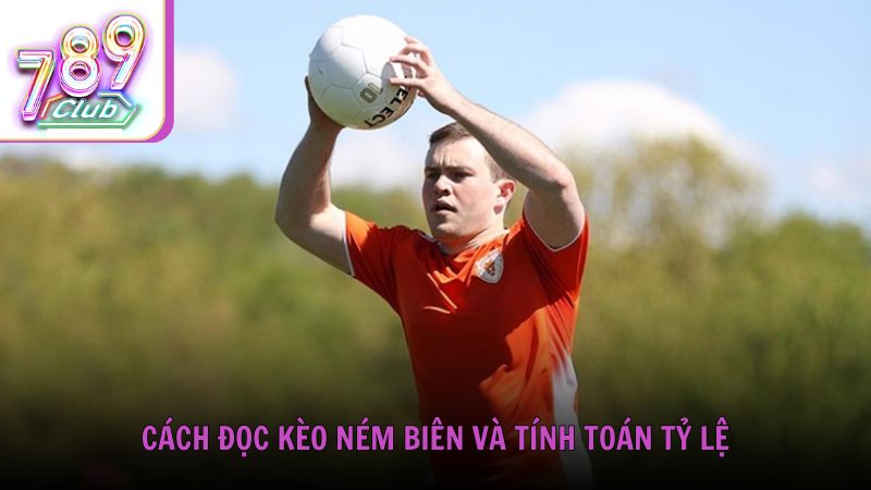 Cách đọc kèo ném biên và tính toán tỷ lệ hiệu quả