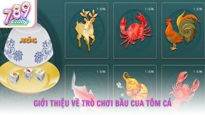 Giới thiệu tổng quan về trò chơi bầu cua tôm cá