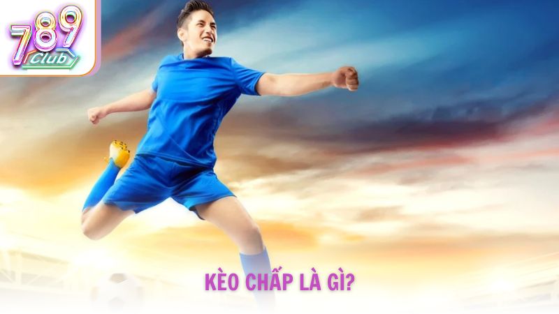 Kèo chấp là gì?
