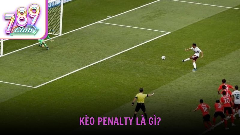 Kèo Penalty là gì?