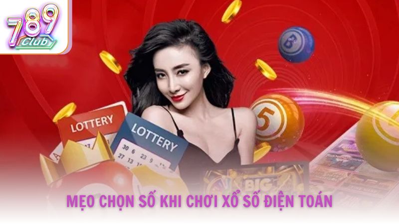 Mẹo chọn số khi chơi xổ số điện toán từ chuyên gia 789Club