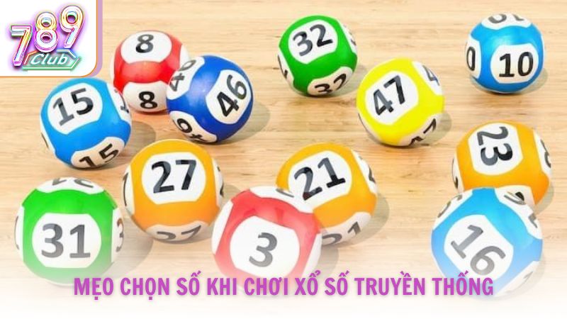 Mẹo chọn số khi chơi xổ số truyền thống