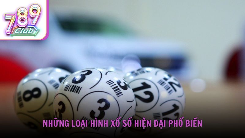 Những loại hình xổ số hiện đại phổ biến hiện nay
