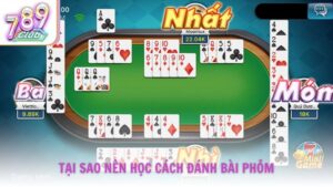 Cách đánh bài Phỏm là gì và tại sao nên học?