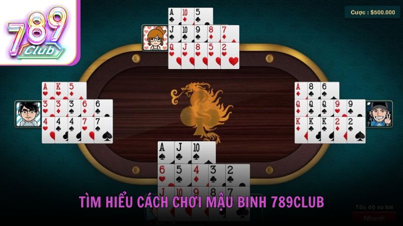 Tìm hiểu cách chơi Mậu Binh 789Club