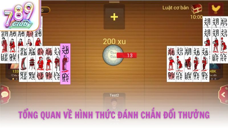 Tổng quan về hình thức đánh Chắn đổi thưởng