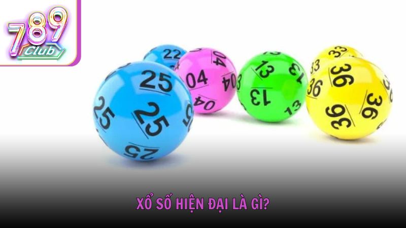 Xổ số hiện đại là gì?
